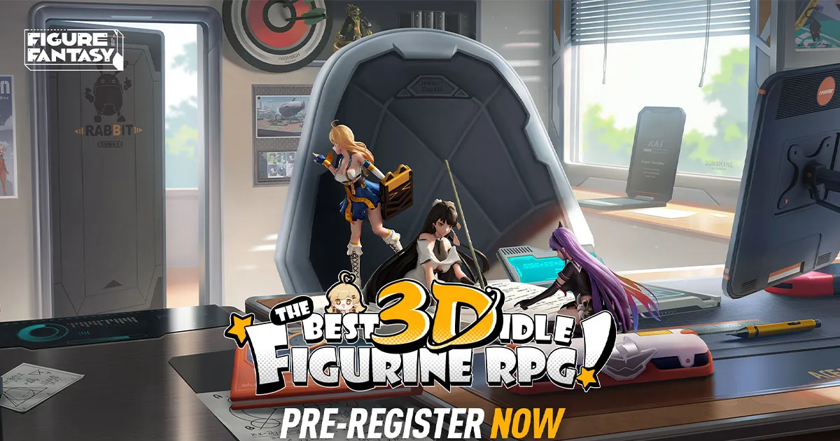 เกมมือถือแนวใหม่ Figure Fantasy แนวฟิกเกอร์ Idle กราฟิก 3D พร้อมเปิดตัวเวอร์ชัน Global ! สองแพลตฟอร์มเปิดลงทะเบียนล่วงหน้าพร้อมกันวันนี้ !