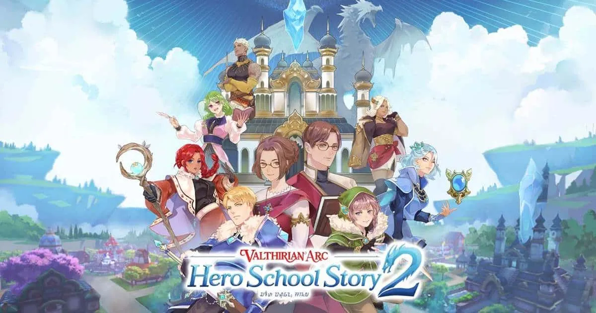 ดูแลโรงเรียนผลิตฮีโร่ Valthirian Arc: Hero School Story 2 จำหน่ายแล้ววันนี้พร้อมรองรับภาษาไทย