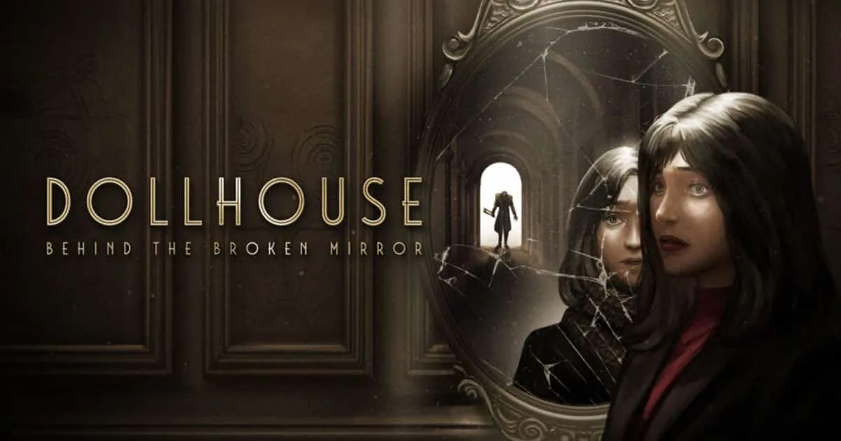 Dollhouse: Behind the Broken Mirror เกมสยองขวัญ หาทางออกจากวงกตความทรงจำ เตรียมลงคอนโซลและ Steam