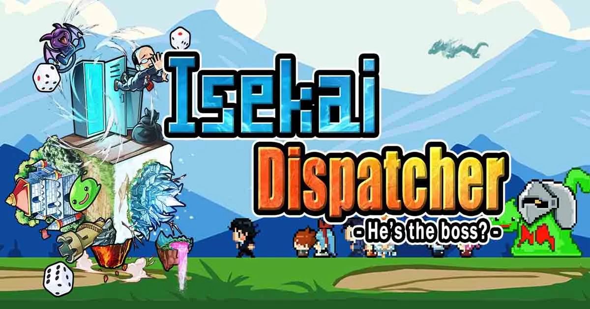 Isekai Dispatcher - Pixel game เปิดให้ไปลุยต่างโลกแล้วทั้งสองระบบ