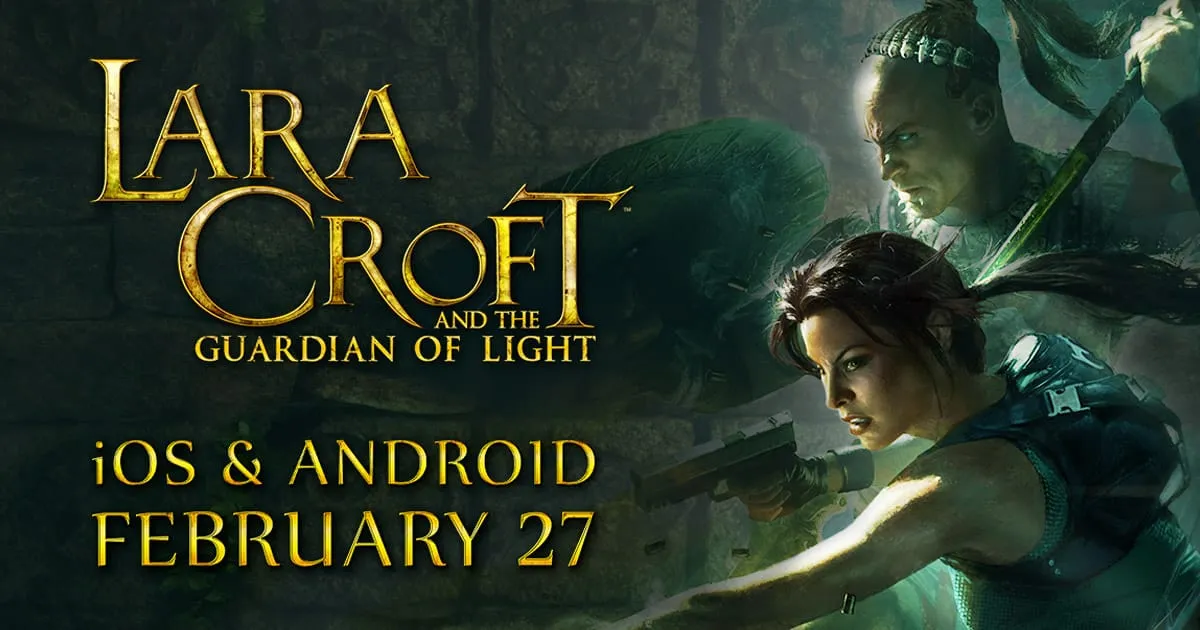 Lara Croft and the Guardian of Light เตรียมมาเริ่มต้นการผจญภัยในมือถือ 27 กุมภาพันธ์ นี้!