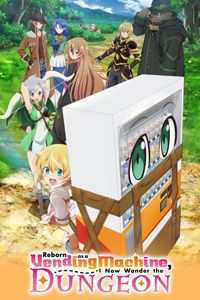 Reborn as a Vending Machine, I Now Wander the Dungeon