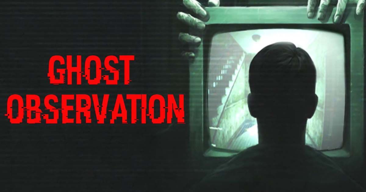 Ghost Observation เกมสยองขวัญตัวใหม่ให้คุณเฝ้าดูความผิดปกติผ่านกล้องวงจรปิด ถ้าพลาดหมายถึงจุดจบ!