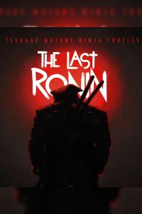Teenage Mutant Ninja Turtles: The Last Ronin