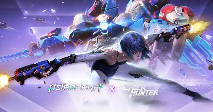 Astracraft x Cyber Hunter ปฏิบัติการร่วมของวิศวกรอวกาศและเหล่านักพเนจรกำลังจะเปิดฉากขึ้นแล้ว