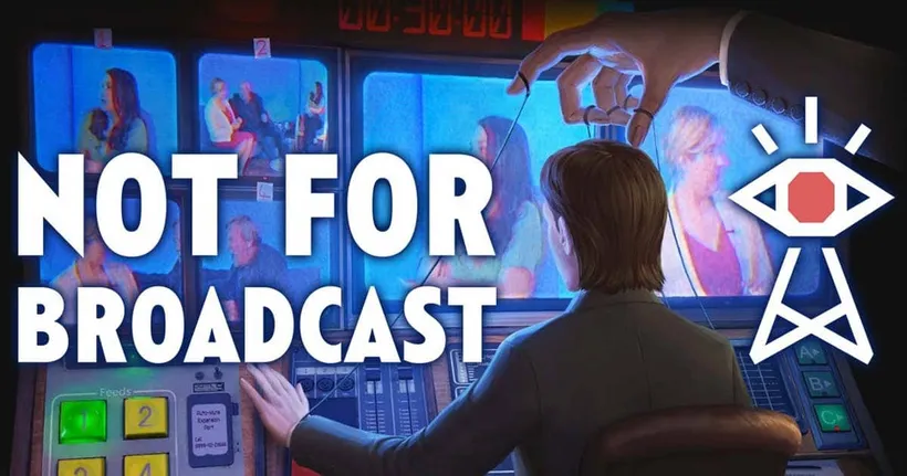 Not For Broadcast เกมทำข่าวล้างสมอง เตรียมวางจำหน่าย 25 มกราคมนี้
