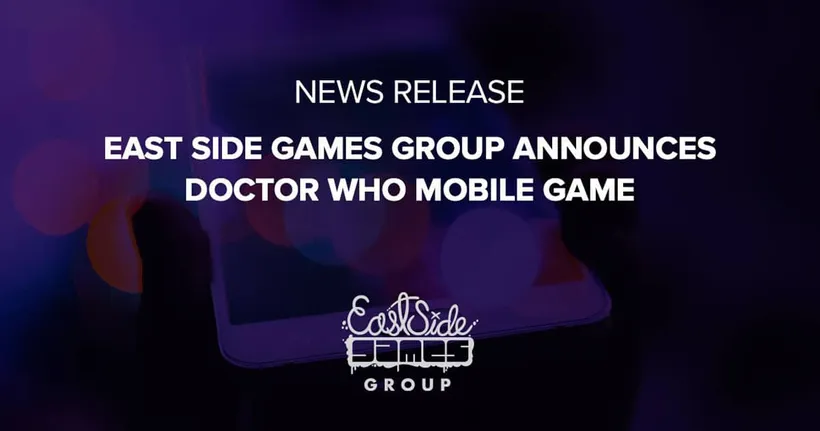 เหล่าแฟนๆ เตรียมตัว! East Side Games Group ประกาศเปิดตัวเกมมือถือ Doctor Who ตัวใหม่!