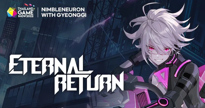 Eternal Return เกมแนว MOBA ที่มีส่วนผสมของ Battle Royale เตรียมจัดแข่งสุดยิ่งใหญ่ภายในงาน Thailand Game Show 2022