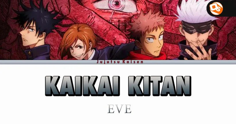 เนื้อเพลง Kaikai Kitan - Eve เพลงเปิดอนิเมะ Jujutsu Kaisen
