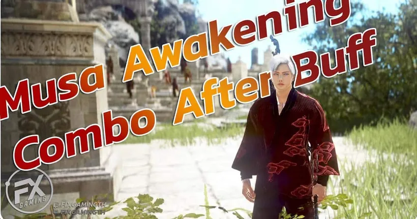 Black Desert Online [ Guide ] Musa Awakening Combo After Buff