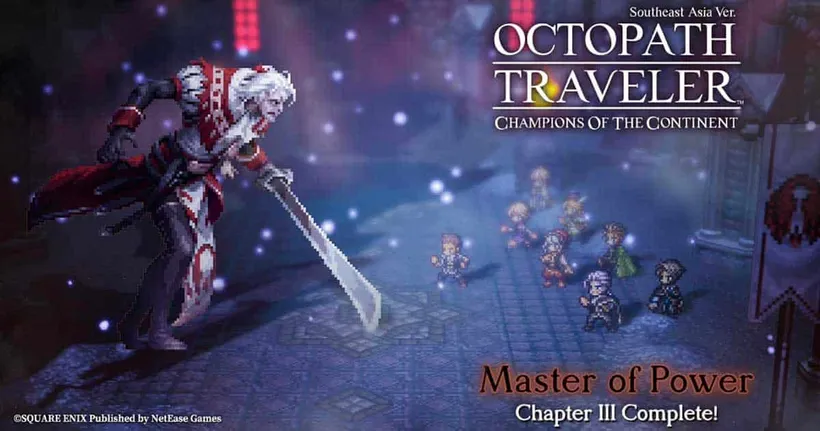 [ไกด์เกม] Octopath Traveler: Champions of the Continent คู่มือการผจญภัยทวีป Orsterra + ข่าวคราวของนักเดินทางคนใหม่หน้าคุ้น