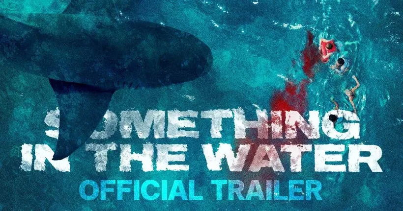 เผยโฉมหน้า "Something in the Water" หนังโคตรระทึกแห่งปี หายใจเฮือกสุดท้ายก่อนมันโผล่กระซวกคุณ 11 เมษายนนี้