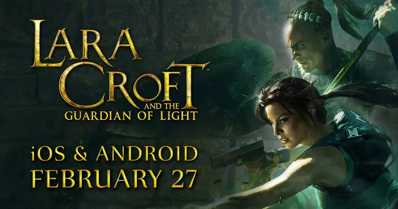 Lara Croft and the Guardian of Light เตรียมมาเริ่มต้นการผจญภัยในมือถือ 27 กุมภาพันธ์ นี้!