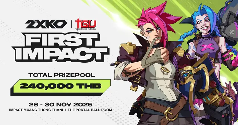 เตรียมปะทะเดือด! 2XKO First Impact เปิดฉากศึก TGU2025 ชิงเงินรางวัลรวม 240,000 บาท! สมัครได้ตั้งแต่วันนี้ - 7 พฤศจิกายนนี้