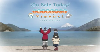 พร้อมออกตั้งแคมป์! เกม Laid-Back Camp – Virtual – Lake Motosu วางจำหน่ายแล้ว!