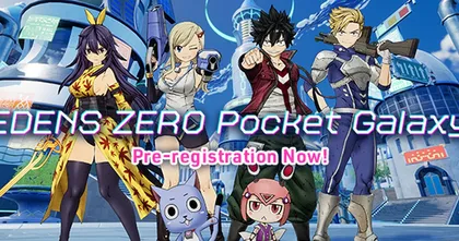 เกมมือถือ Edens Zero: Pocket Galaxy ประกาศพร้อมเปิดให้ลงทะเบียนล่วงหน้าแล้ว!