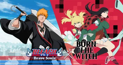 Bleach: Brave Souls x BURN THE WITCH อีเวนท์คอลแลบรอบที่ 2 มาแล้ว! พร้อมเปิดตัว “บรูโน่ แบงก์ไนฟ์” ครั้งแรกในเกม!