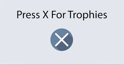 เปิดตัว Press X For Trophies เกมสุดเกรียนที่ทำมาประชดเกมแจกโทรฟี่ราคาถูก