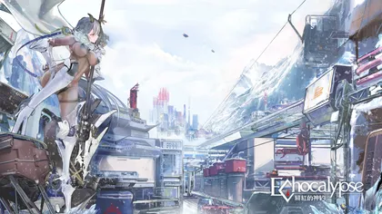 Echocalypse เกมธีมวันสิ้นโลกและอสูรสาว เผยคลิปโปรโมทตัวละครที่ 2 โมริ น้ำแข็งที่ร้อนระอุ