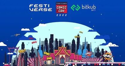 Bitkub Chain บุกงาน Thailand Comic Con 2022 และ Festiverse พร้อมรับสิทธิ์แลกรางวัลมูลค่ารวมกว่า 100,000 บาท