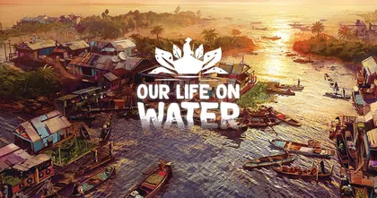 เปิดตัว Our Life on Water เกมจำลองชีวิตหมู่บ้านลอยน้ำริมฝั่งแม่โขง