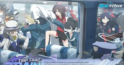Blue Archive - Nexon ประกาศอัปเดตกิจกรรมใหม่ - "Trip-Trap-Train" เรื่องราวสุดป่วนของเซ็นเซและ 2 นักเรียนใหม่