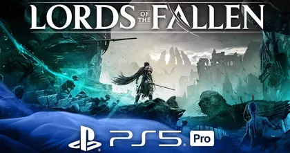 Lords of the Fallen เกมแอ็คชั่น RPG ดาร์กแฟนตาซี เตรียมวางจำหน่ายบน PlayStation 5 Pro