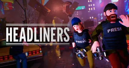 Headliners เกมสยองขวัญ แนว Co-Op 4 คน รับบทนักข่าววิ่งหาสกู๊ปเด็ดในเมืองที่เต็มไปด้วยสัตว์ประหลาด
