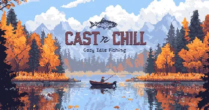 Cast n Chill เกมตกปลาสุดชิลล์สำหรับสายสโลว์ไลฟ์!