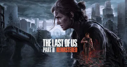 The Last of Us Part II Remastered อีกหนึ่งเกมคุณภาพ วางจำหน่ายบน Steam แล้ว