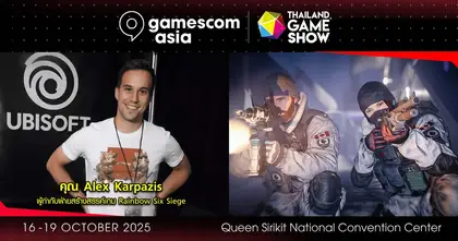 Alex Karpazis ผู้กำกับ R6 จาก Ubisoft จะมาเยือนงาน gamescom Asia x Thailand Game Show ในฐานะแขกสุดพิเศษ