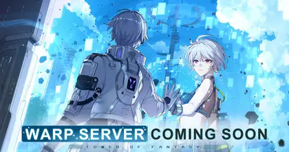 Tower of Fantasy เตรียมเปิดตัว Warp Server 25 พฤศจิกายนนี้ มาพร้อมระบบและเกมเพลย์ใหม่ ๆ