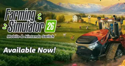 Farming Simulator 26 ปิดวางจำหน่ายให้เหล่าเกมเมอร์ผู้รักการทำฟาร์ม ทำไร่ และเลี้ยงสัตว์ได้มาสนุกกันแล้วบนมือถือและ Nintendo Switch